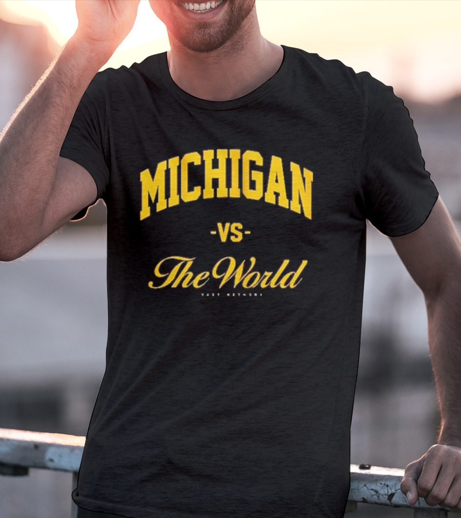 Michigan Versus The World Vast Network Jim Harbaugh Michigan Football Game Day T-Shirt