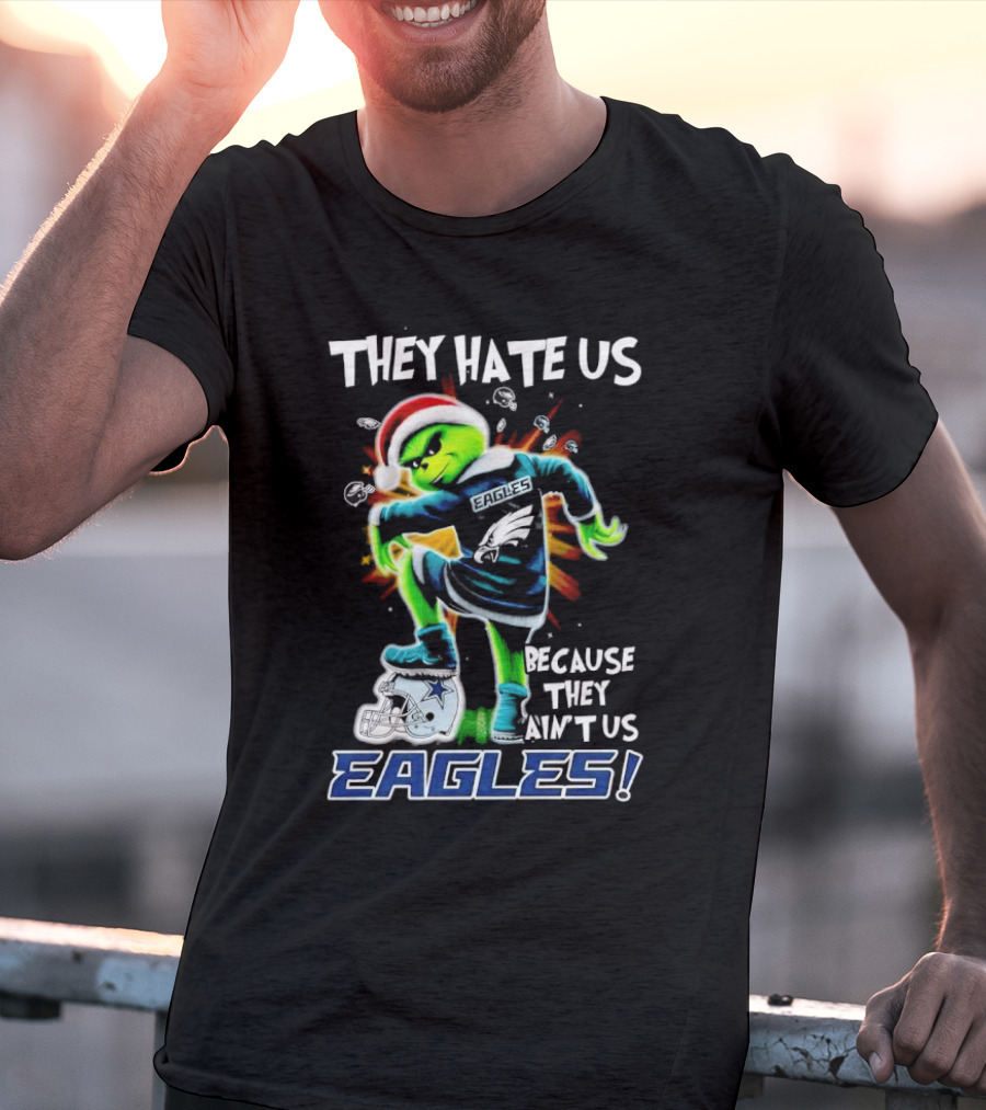 Grinch Eagles They Hate Us Because They Ain’t Us Santa Hat Football Rivalry Humorous T-Shirt