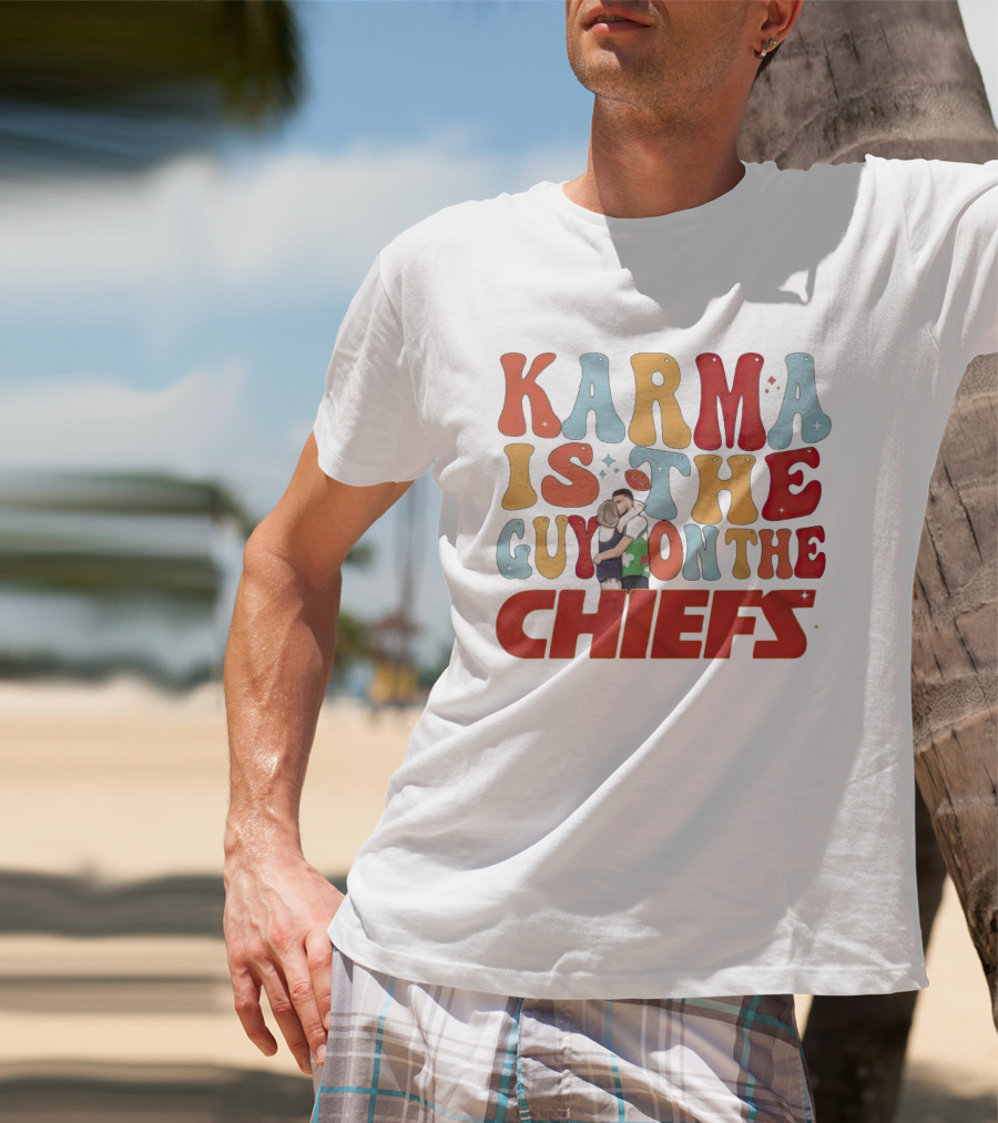 Karma Is The Guy On The Chiefs Kelce Swift Hugging Football T-Shirt