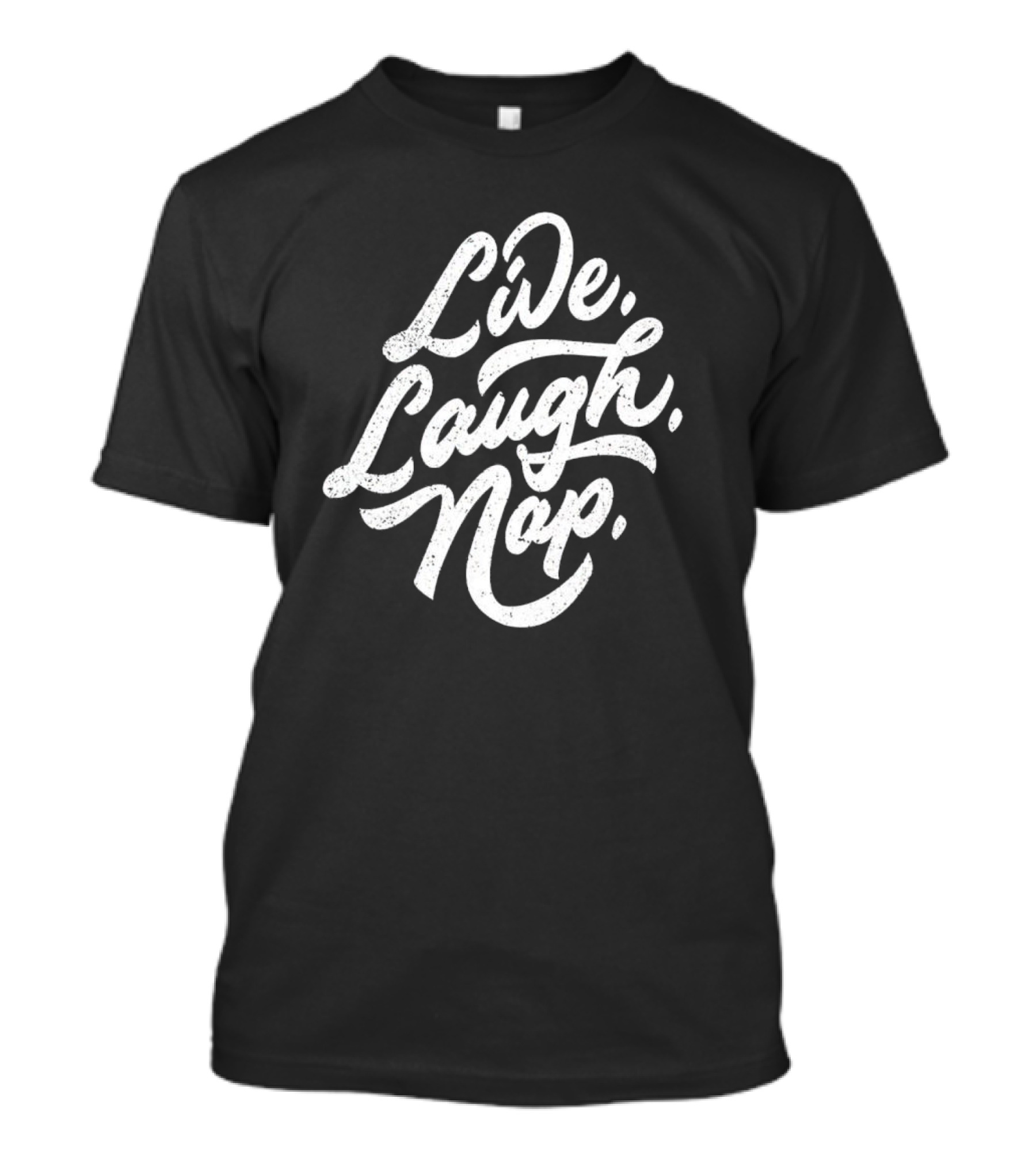 Live Laugh Nap Relaxation T-Shirt