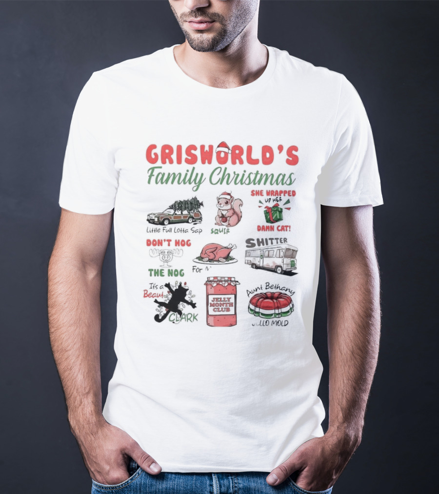 Griswold’s Family Christmas Little Full Lotta Sap Squirrel Damn Cat Shitter Clark Aunt Bethany Jello Mold T-Shirt