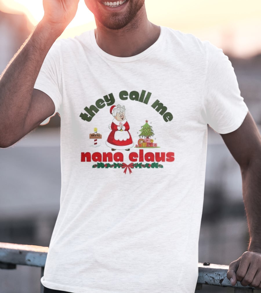They Call Me Nana Claus Christmas Grandma With Tree And Gifts T-Shirt