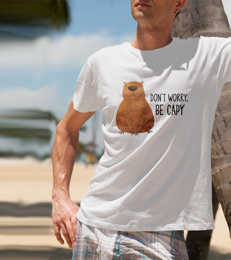 Capybara Don't Worry Be Capy T-Shirt