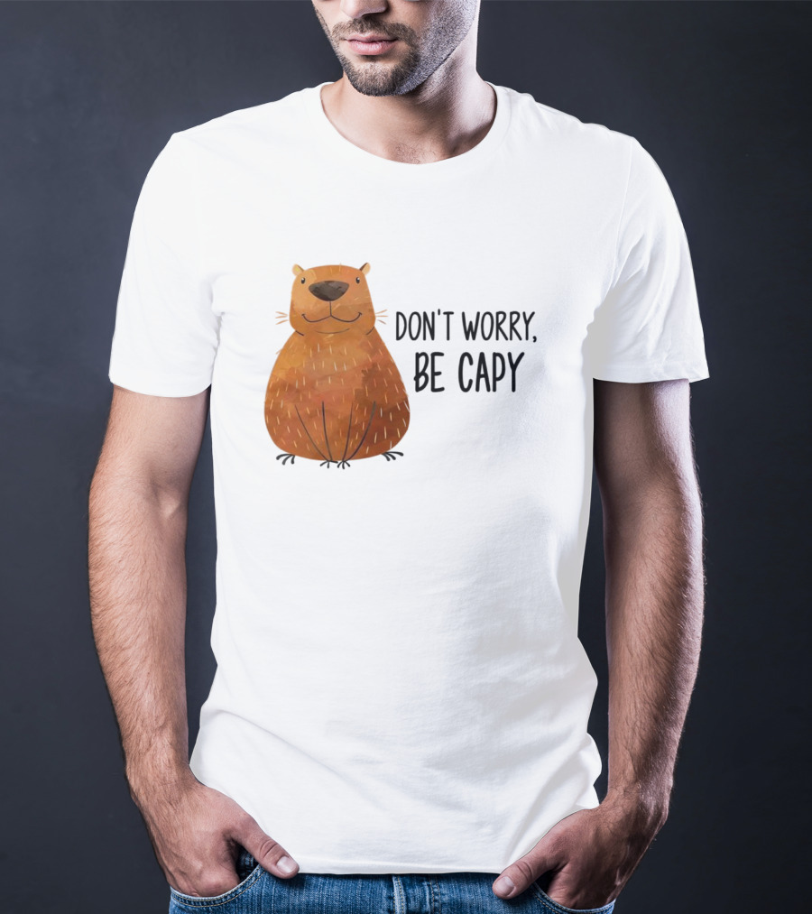 Capybara Don't Worry Be Capy T-Shirt
