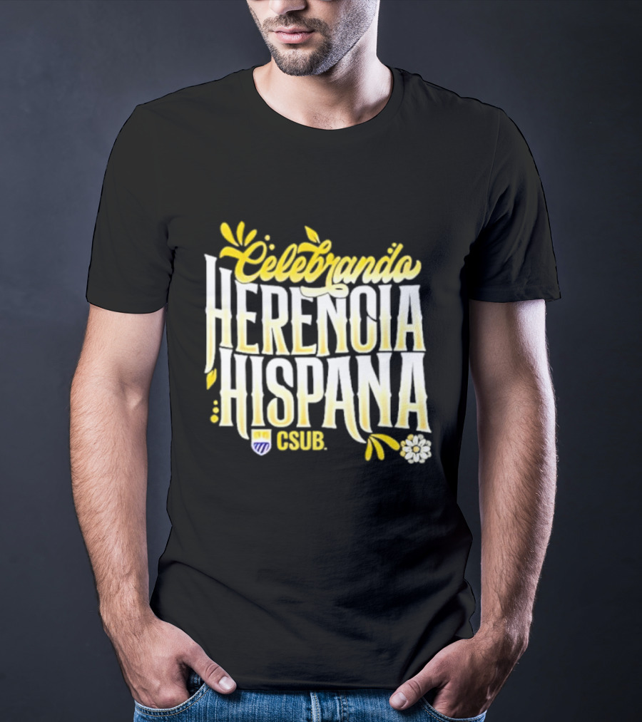Celebrando Herencia Hispana CSUB T-Shirt