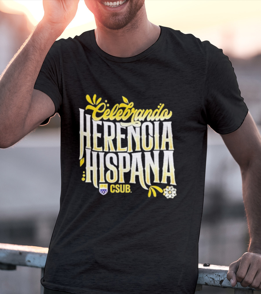 Celebrando Herencia Hispana CSUB T-Shirt