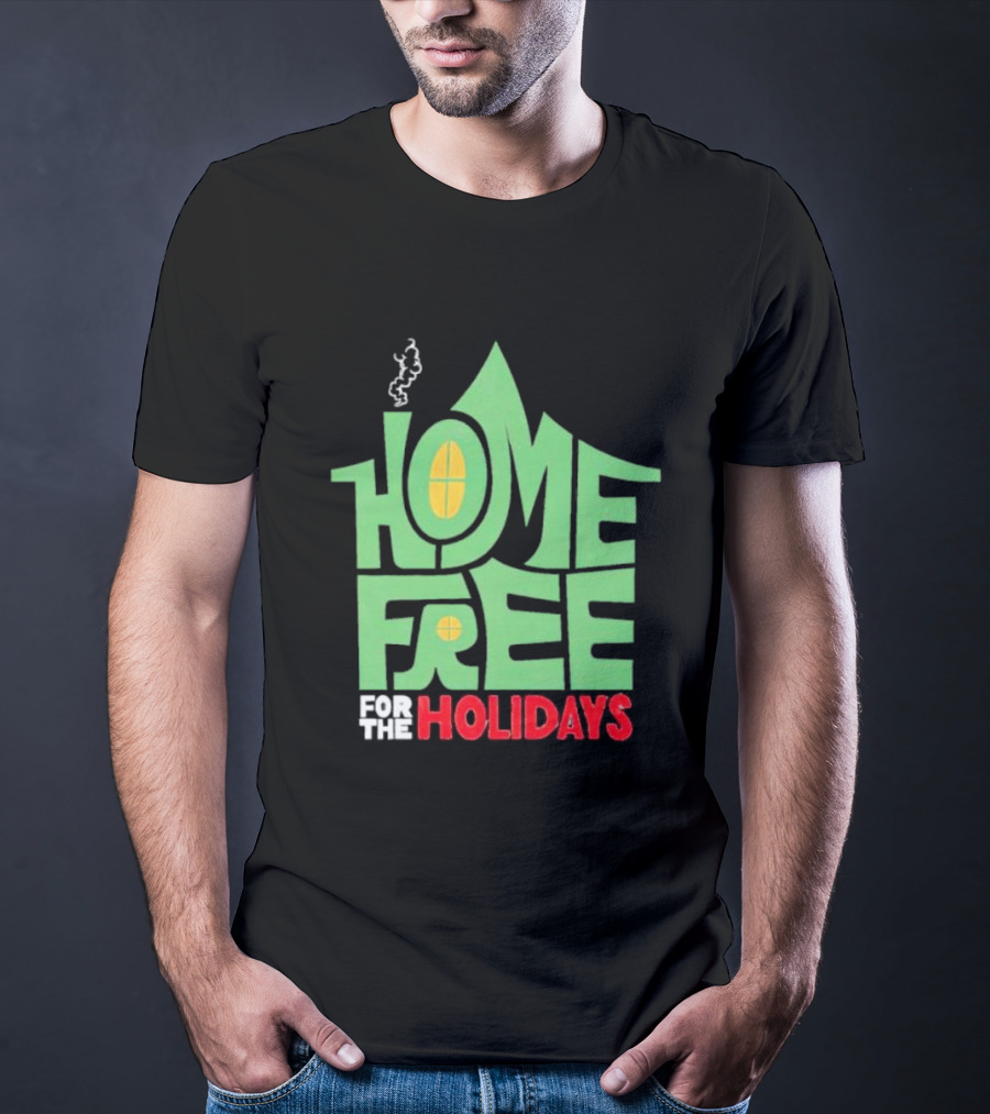 Home Free For The Holidays Text In Green House Shape With Yellow Windows T-Shirt