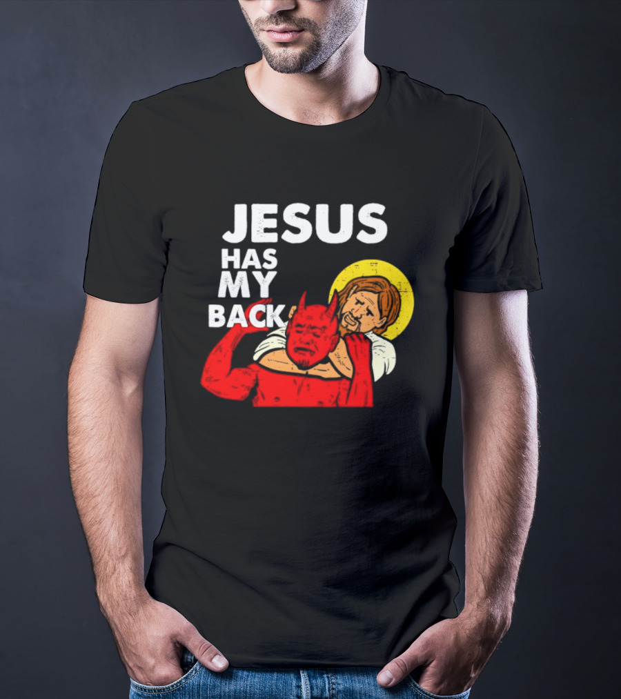 Jesus Has My Back With Devil Wrestling T-Shirt