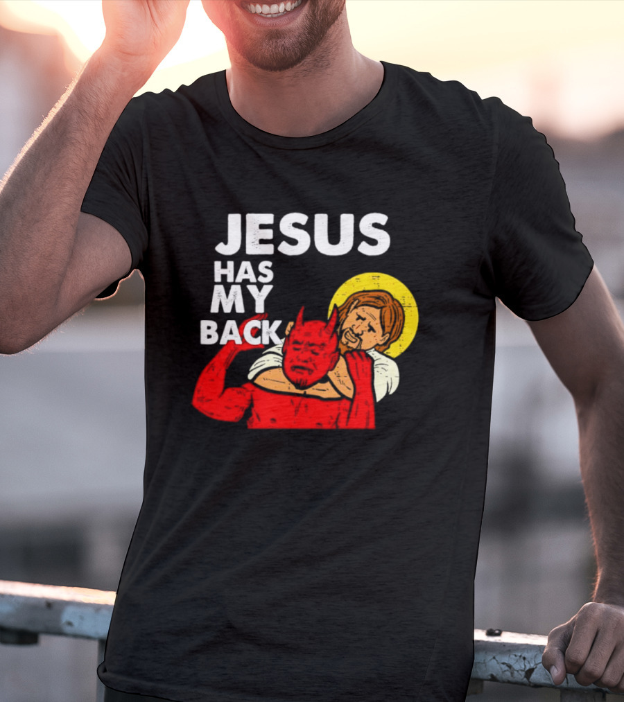 Jesus Has My Back With Devil Wrestling T-Shirt