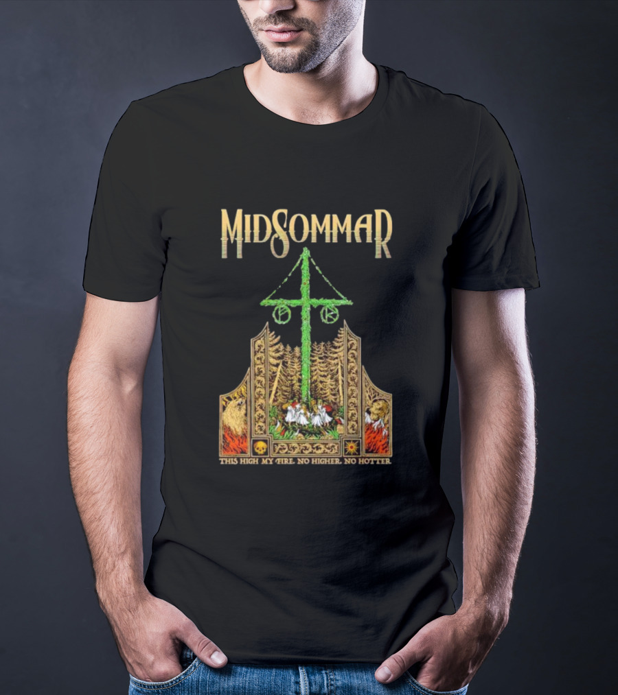 Midsommar This High My Fire Scene With Maypole And Forest Emblems T-Shirt