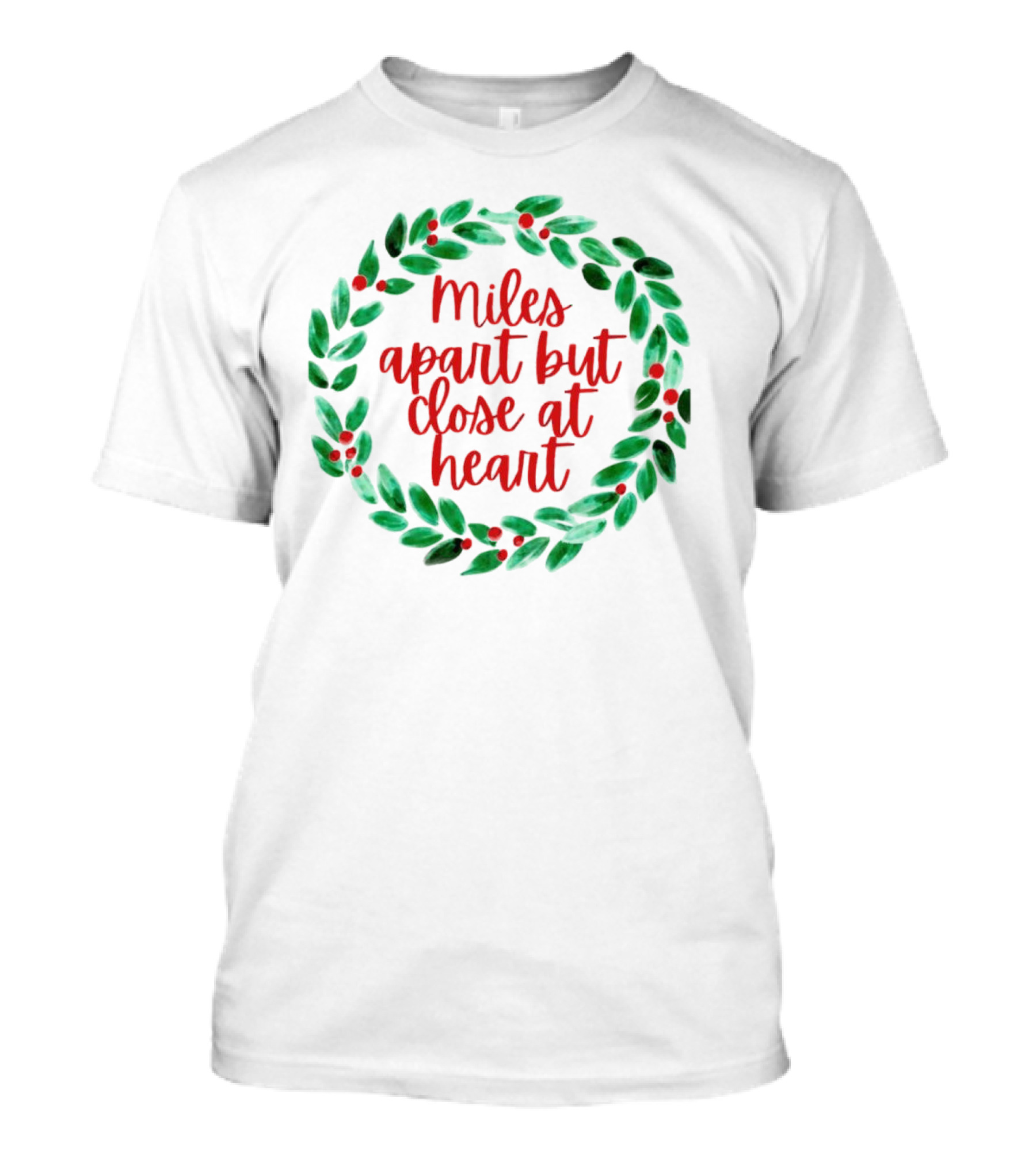 Miles Apart But Close At Heart Christmas Wreath T-Shirt