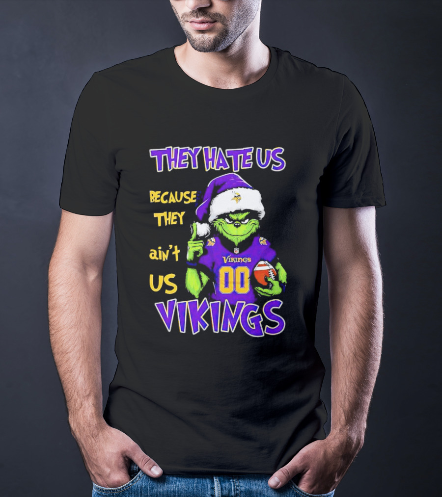 They Hate Us Because They Ain't Us Minnesota Vikings Grinch Christmas Custom Number 00 T-Shirt