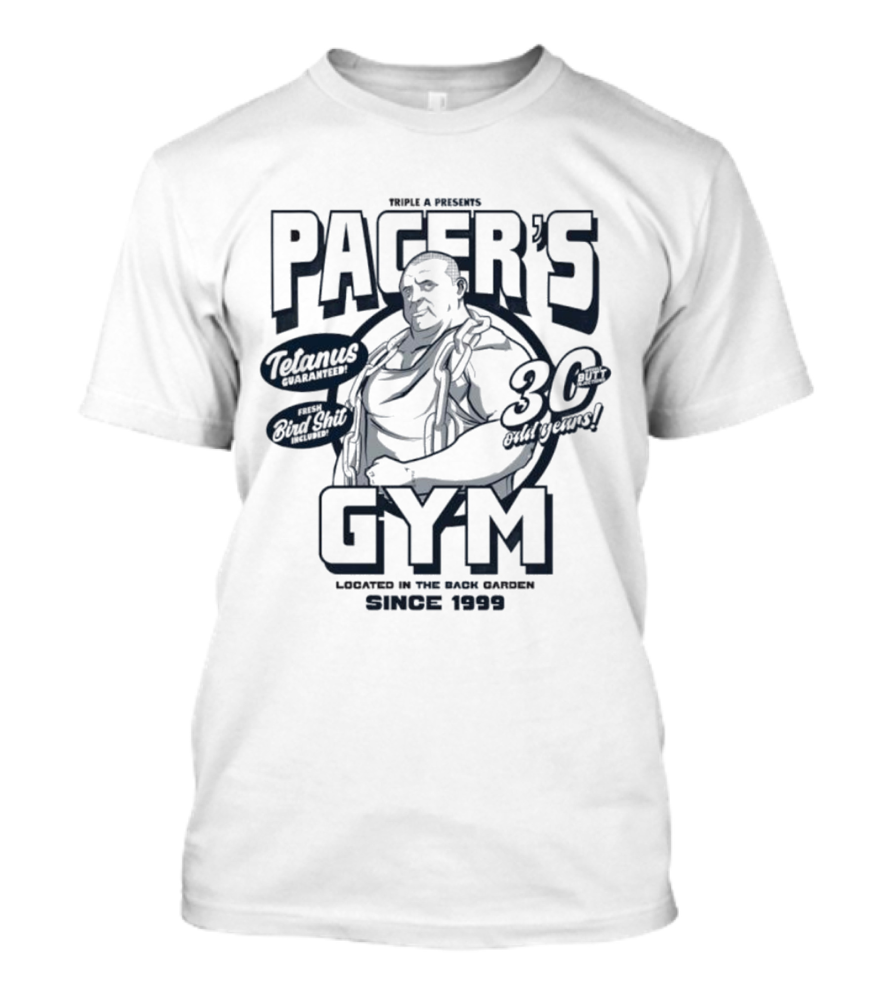PACER'S GYM TELAMUS THE OUTFIT 30 OUTBURST LOCATED IN THE BACK GARDEN SINCE 1999 T-Shirt