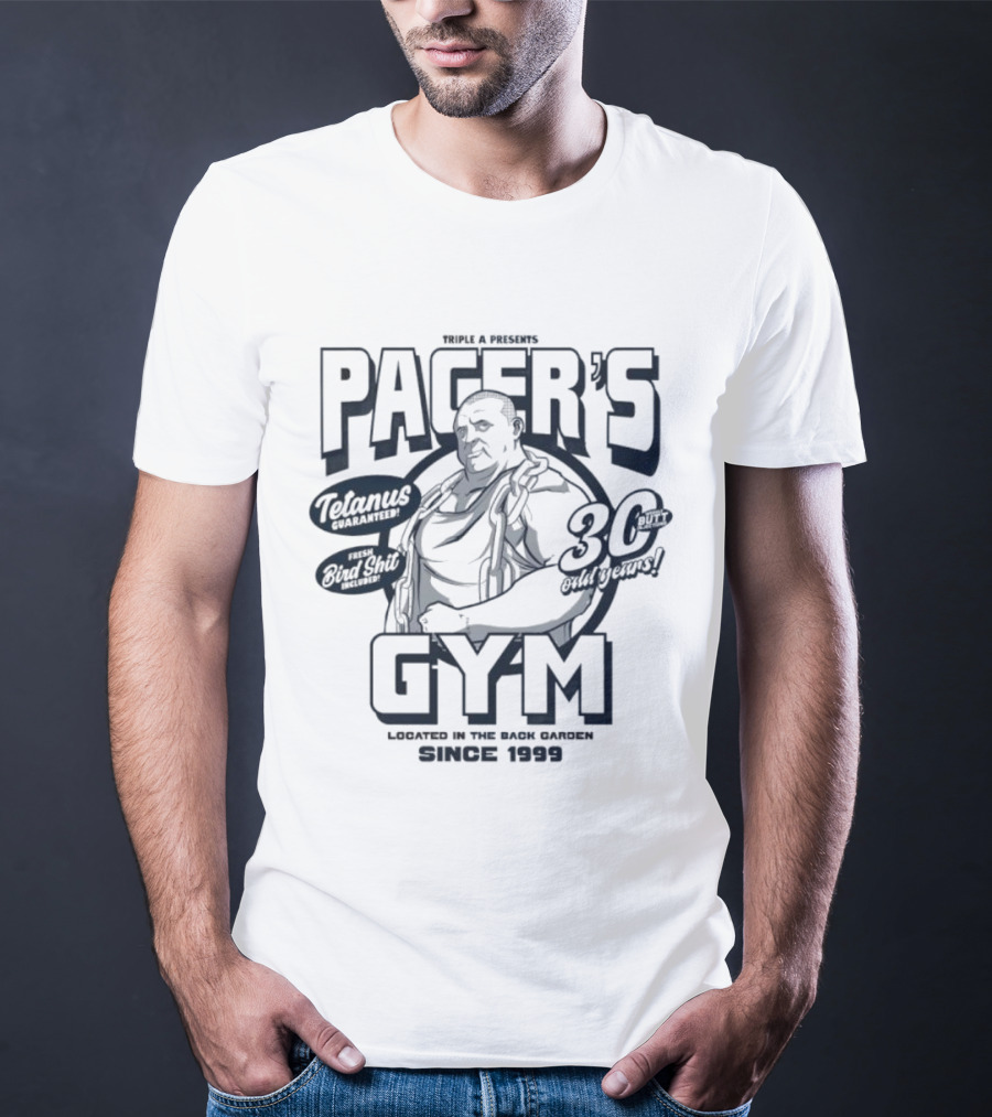 PACER'S GYM TELAMUS THE OUTFIT 30 OUTBURST LOCATED IN THE BACK GARDEN SINCE 1999 T-Shirt