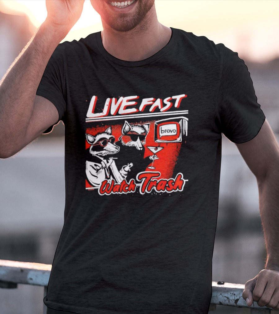 LIVE FAST WATCH TRASH BRAVO T-Shirt