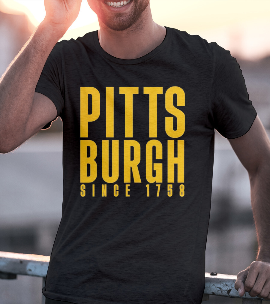 Pittsburgh Since 1758 T-Shirt