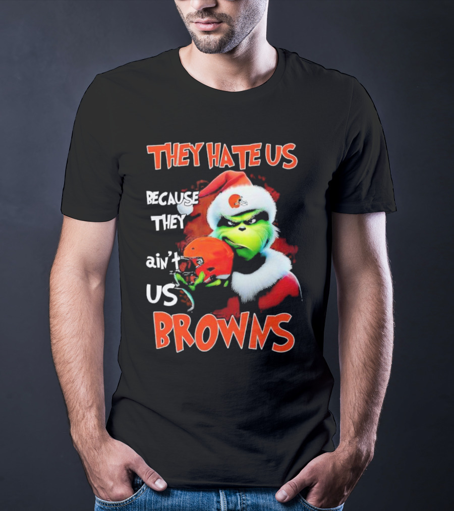 Grinch Santa Hat Browns Helmet They Hate Us Because They Ain't Us Christmas T-Shirt