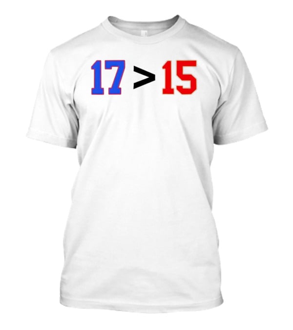 Josh Allen 17 Greater Than Patrick Mahomes 15 T-Shirt
