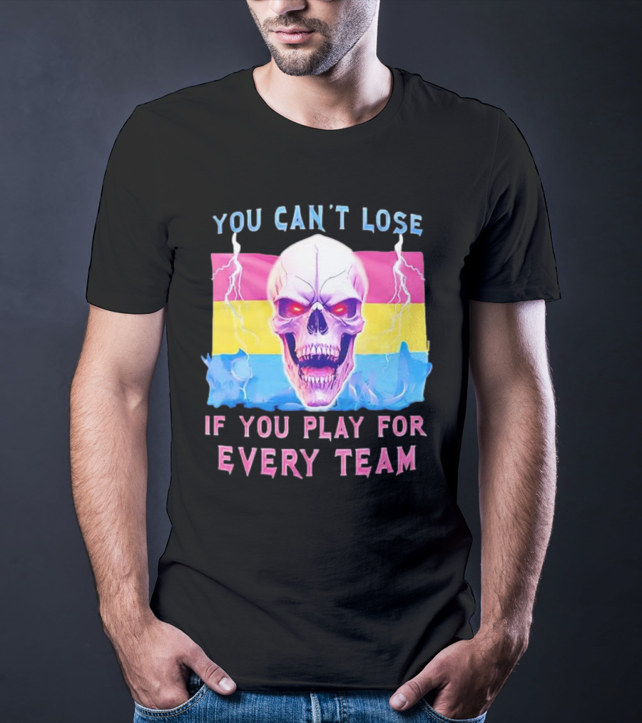 You Can't Lose If You Play For Every Team Skull With Pansexual Flag And Lightning T-Shirt