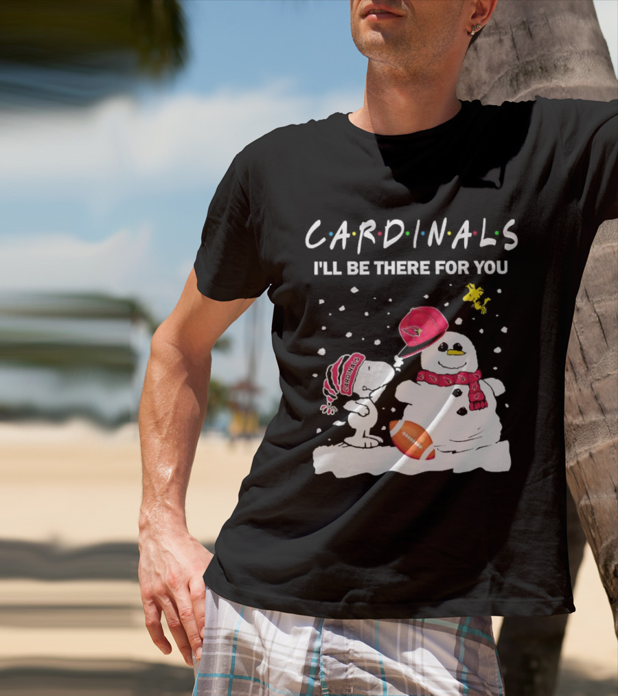 Cardinals I'll Be There For You Snoopy And Snowman Christmas T-Shirt