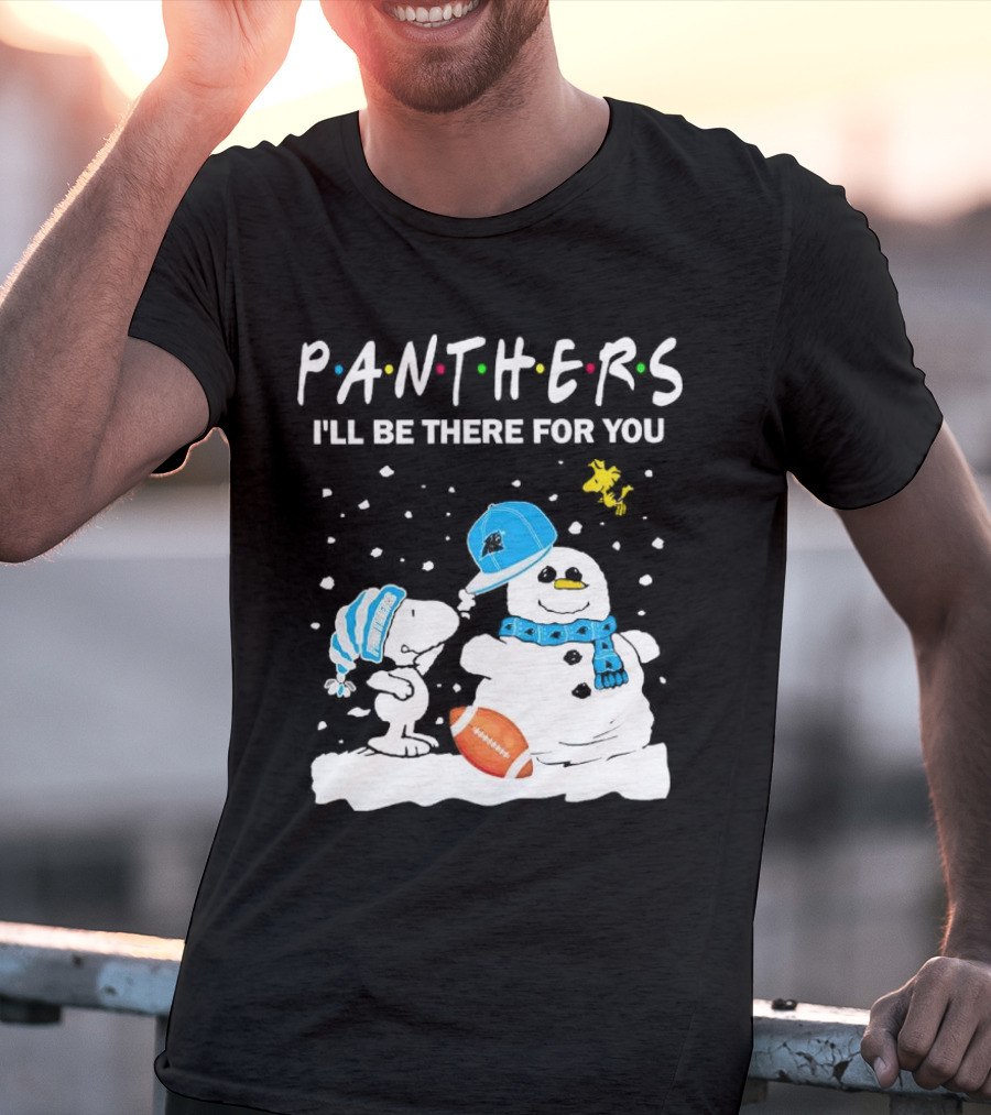 Snoopy And Snowman With Panthers I'll Be There For You Christmas Football T-Shirt
