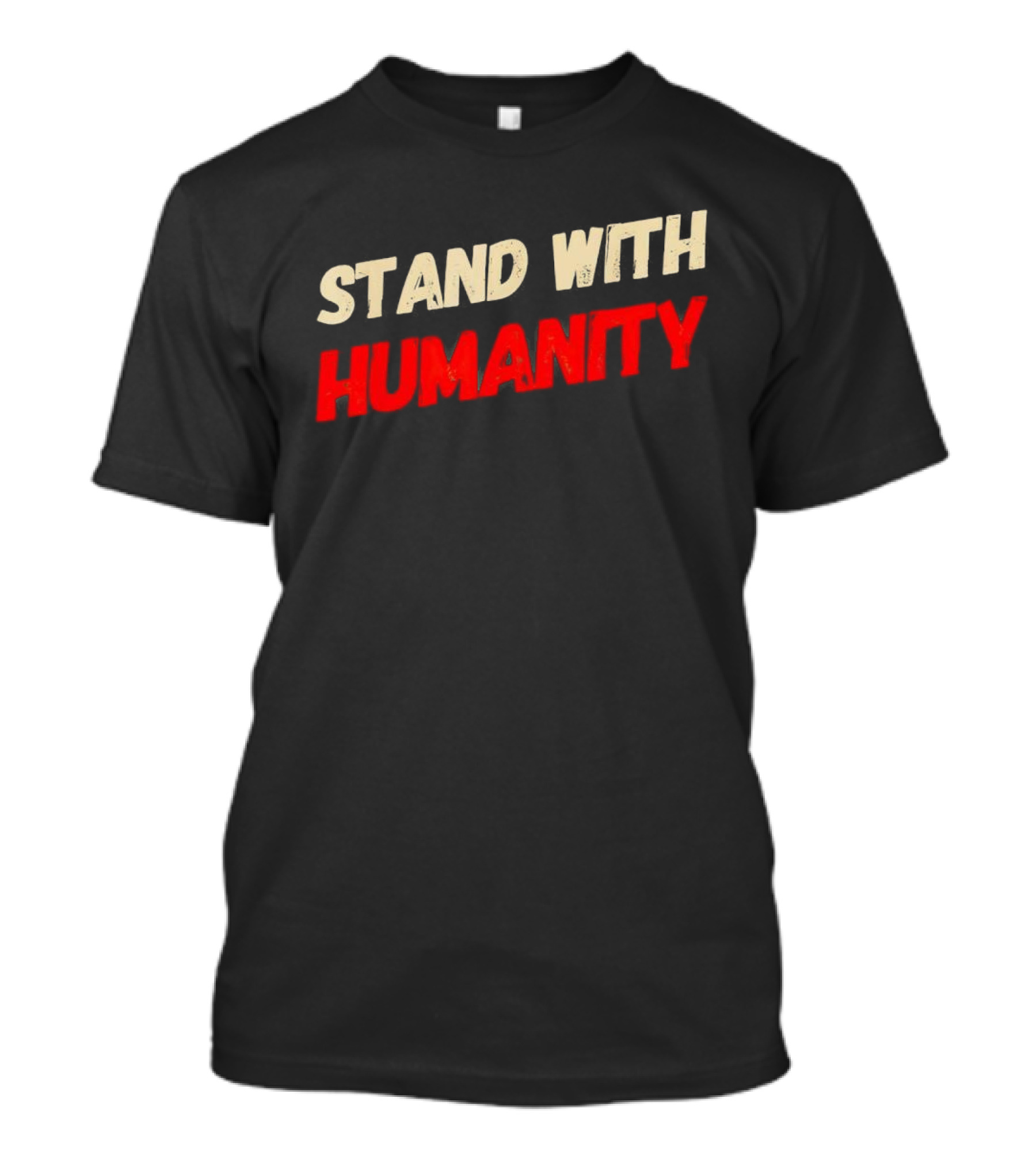Stand With Humanity T-Shirt