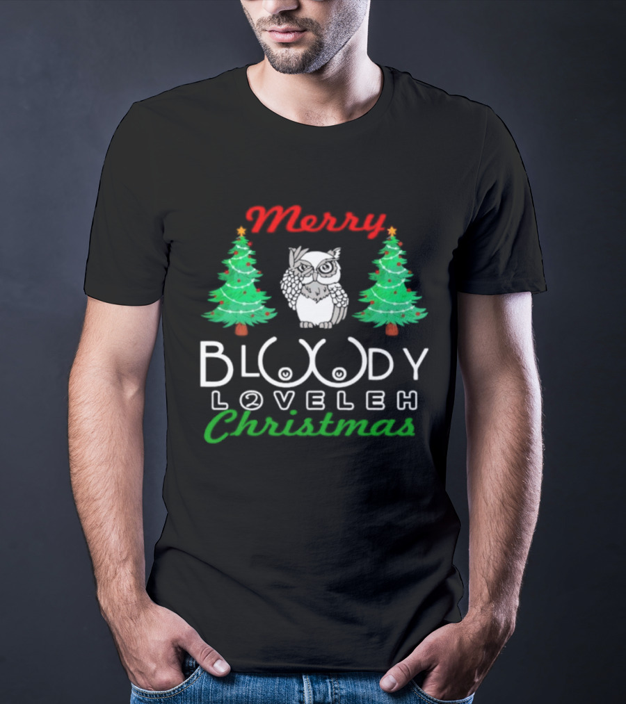 Merry Bloody Loveleh Christmas Owl And Trees T-Shirt