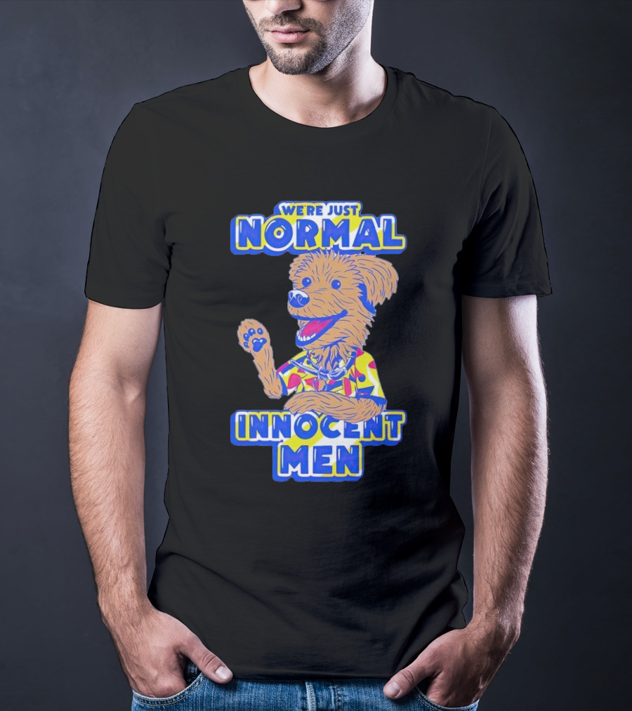 We’re Just Normal Innocent Men Cute Cartoon Dog In Funky T-Shirt