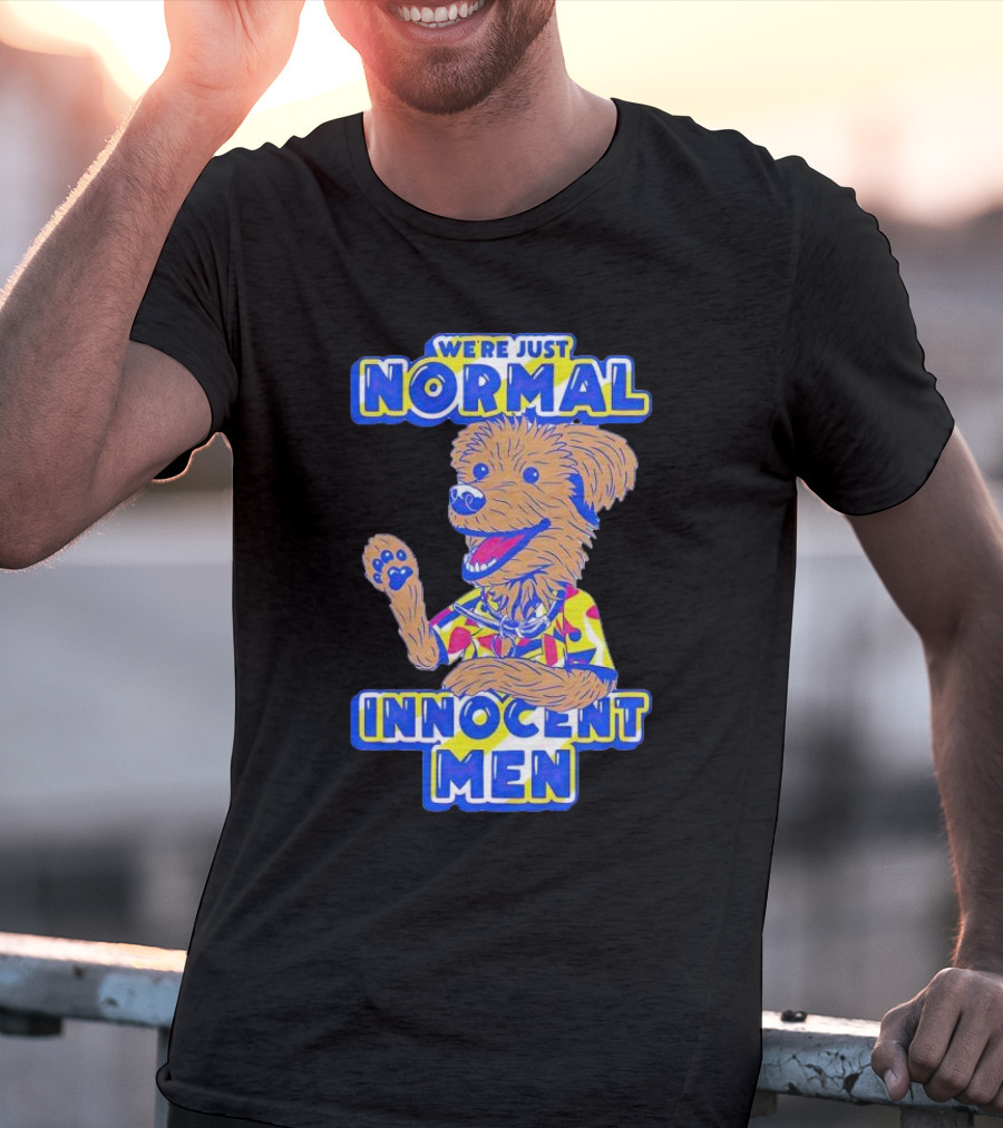 We’re Just Normal Innocent Men Cute Cartoon Dog In Funky T-Shirt