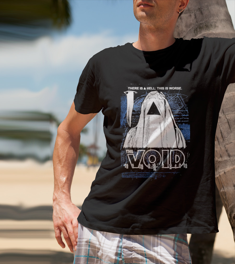 There Is A Hell This Is Worse The Void Pyramid Hooded Figure T-Shirt