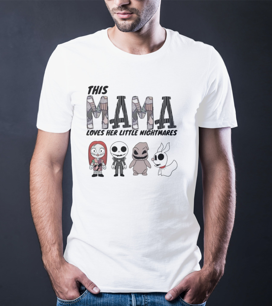 This Mama Loves Her Little Nightmares The Nightmare Before Christmas Sally Jack Zero Oogie T-Shirt