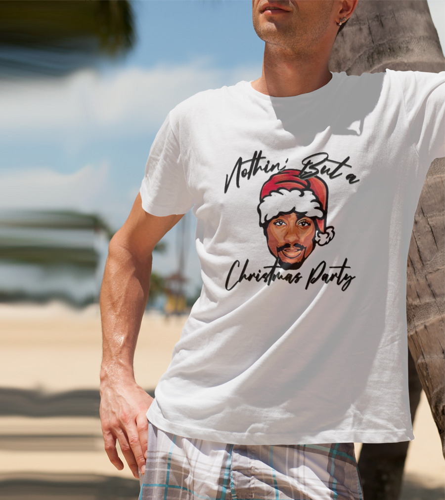 Nothin’ But A Christmas Party Tupac Shakur Santa Hat T-Shirt