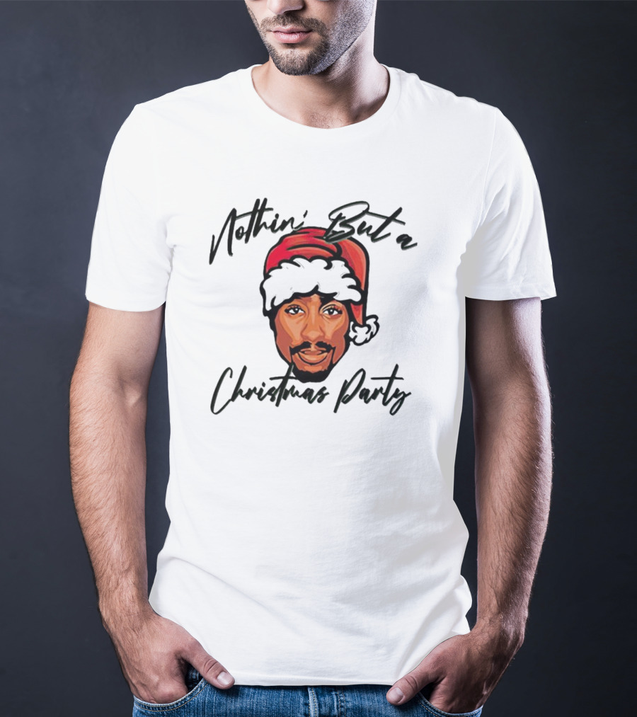 Nothin’ But A Christmas Party Tupac Shakur Santa Hat T-Shirt