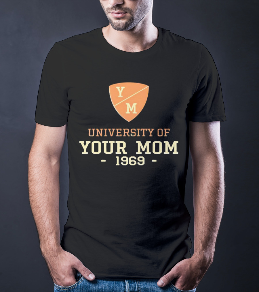 University Of Your Mom 1969 YM Crest T-Shirt