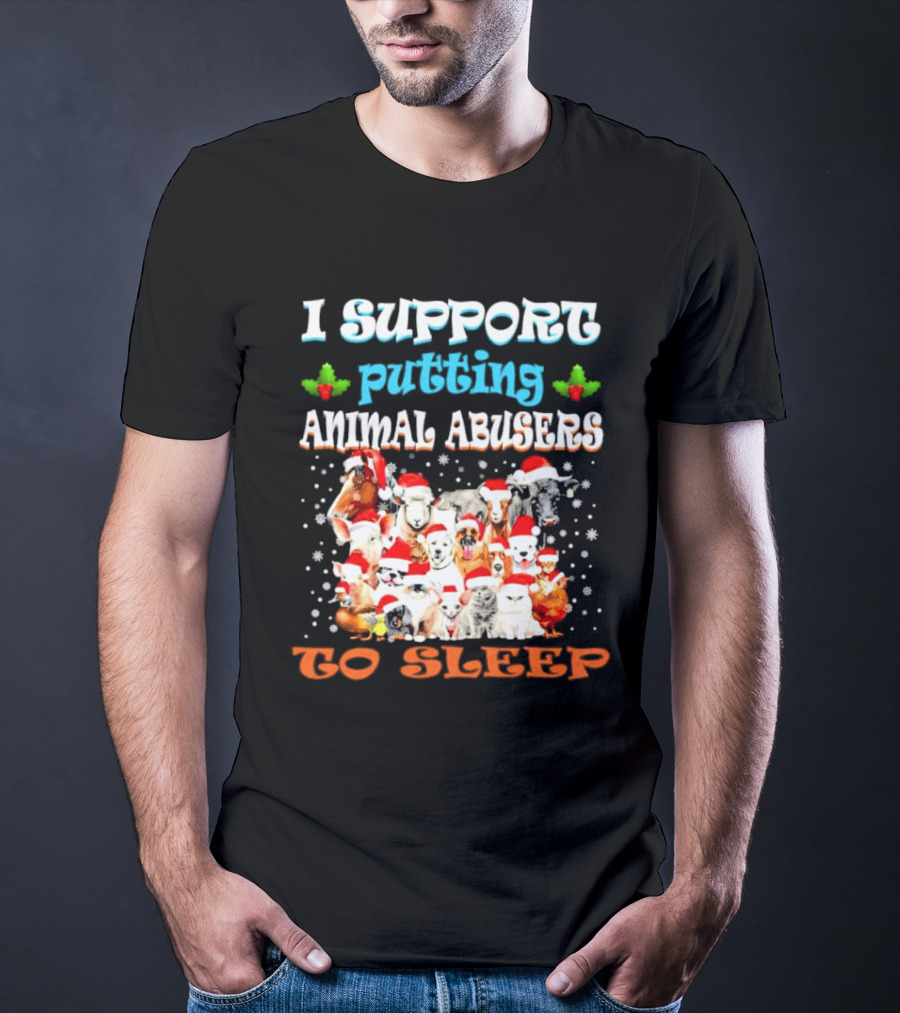 I Support Putting Animal Abusers To Sleep Xmas Santa Animal T-Shirt