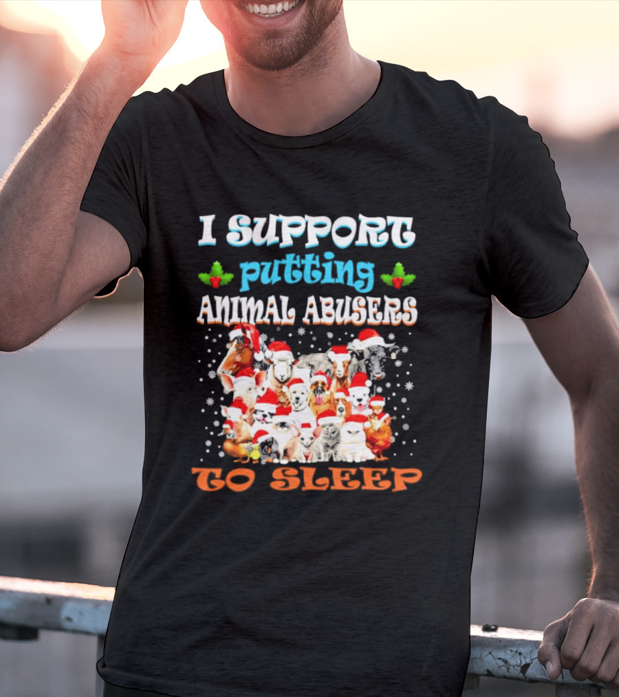 I Support Putting Animal Abusers To Sleep Xmas Santa Animal T-Shirt