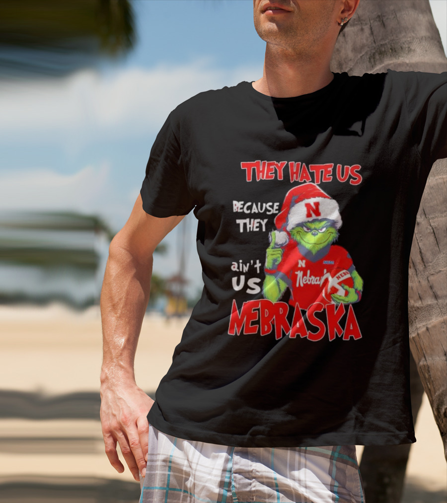Nebraska Santa Grinch They Hate Us Because They Ain’t Us T-Shirt