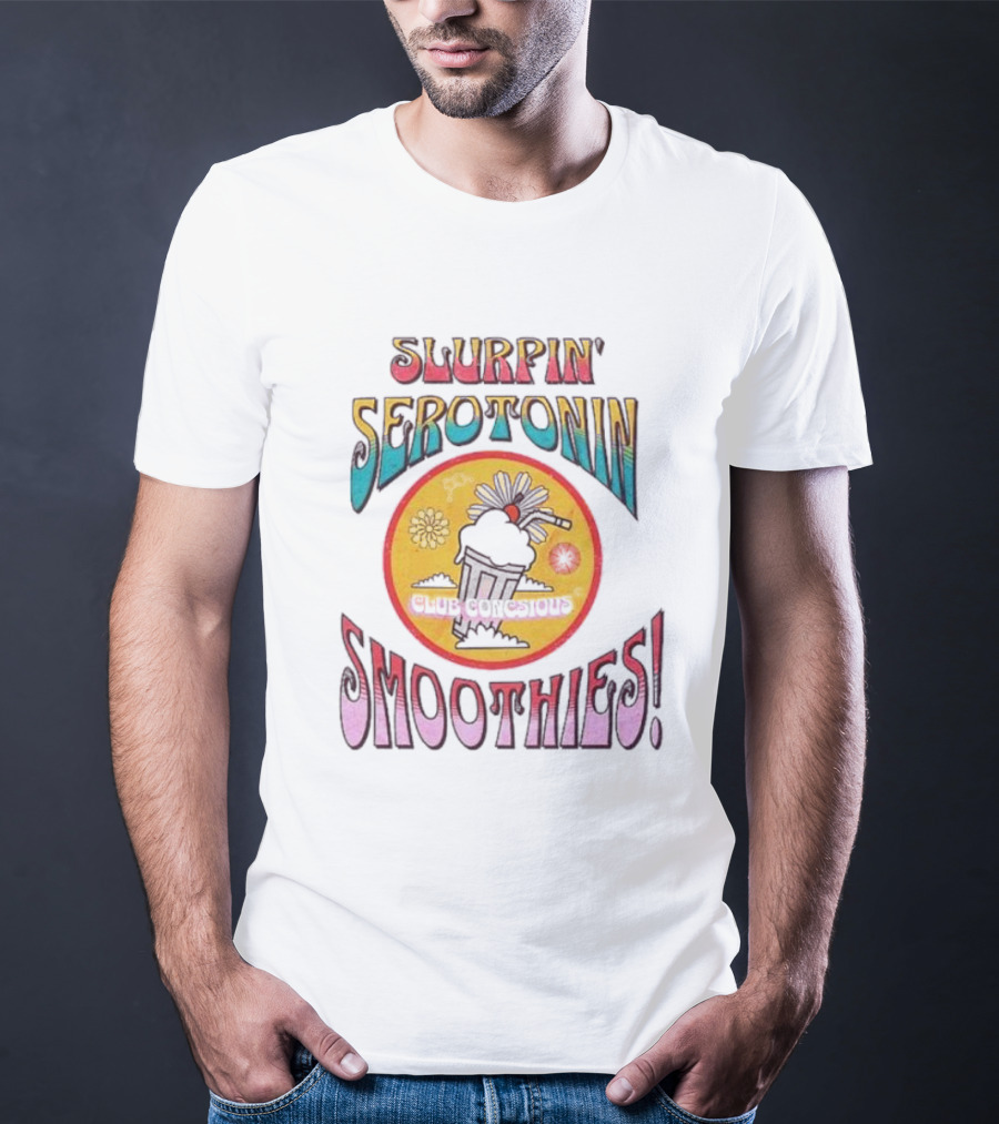 SLURPIN' SEROTONIN SMOOTHIES DELICIOUS T-Shirt