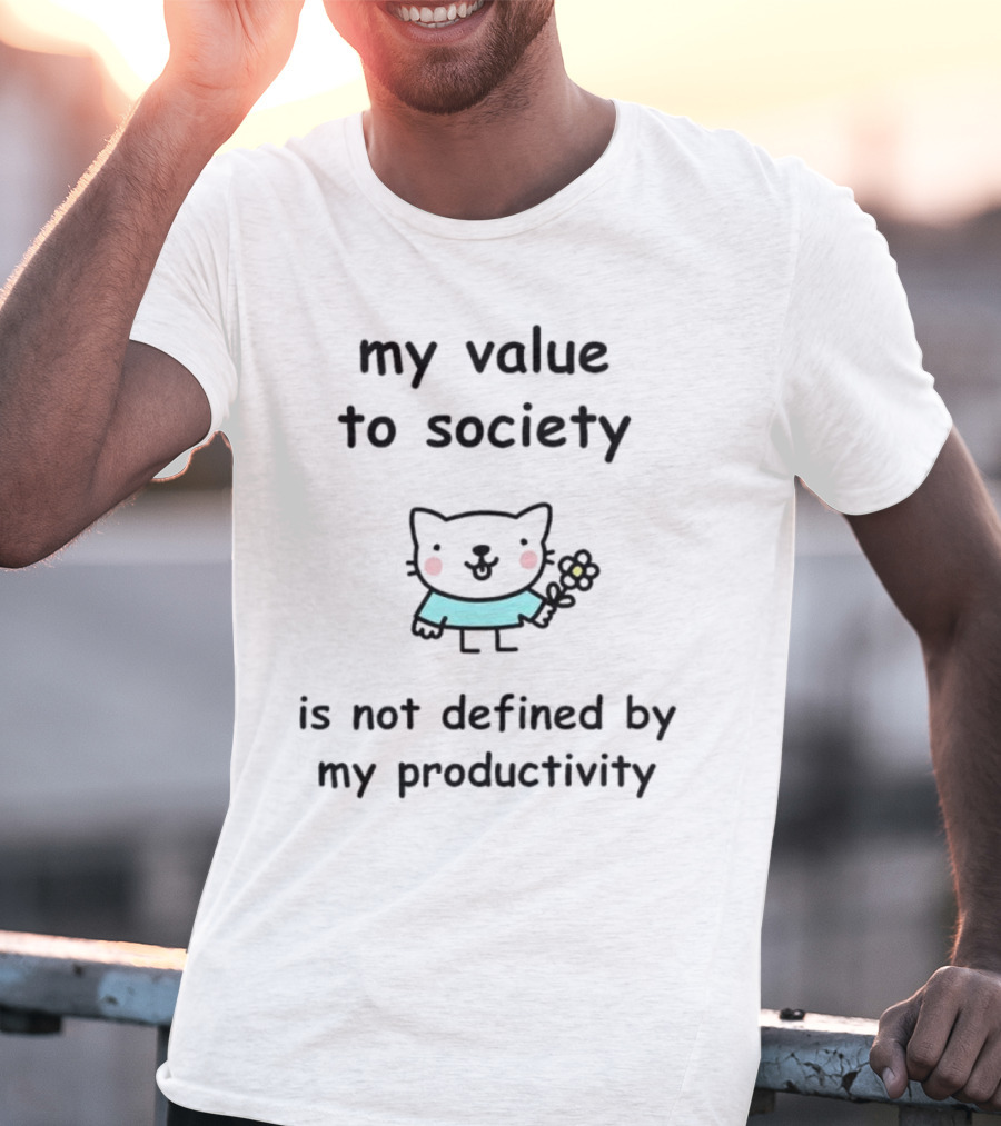 Stinky Katie My Value To Society Is Not Defined By Productivity Cat Holding Flower T-Shirt