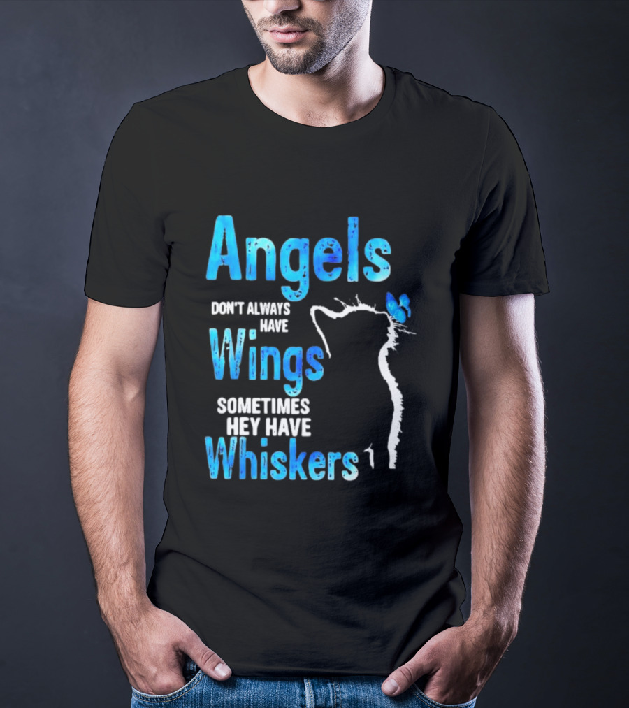 Angels Don't Always Have Wings Sometimes They Have Whiskers Cat Silhouette Butterfly T-Shirt
