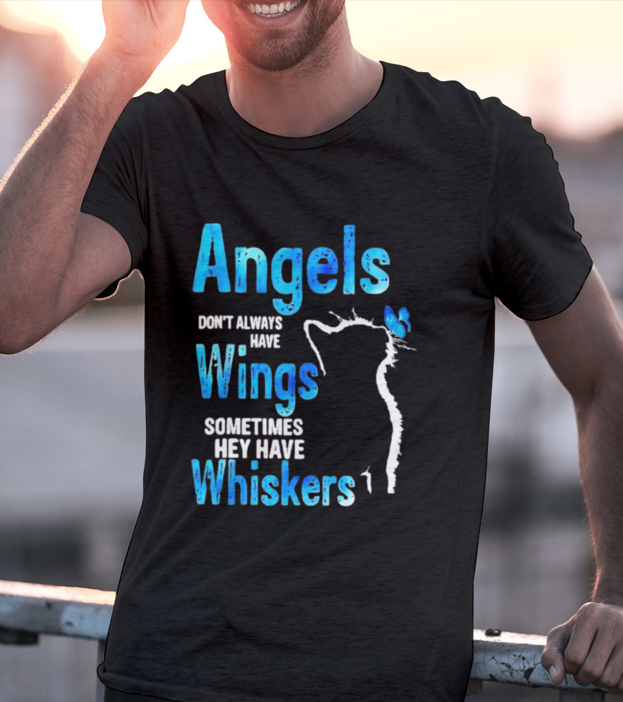 Angels Don't Always Have Wings Sometimes They Have Whiskers Cat Silhouette Butterfly T-Shirt