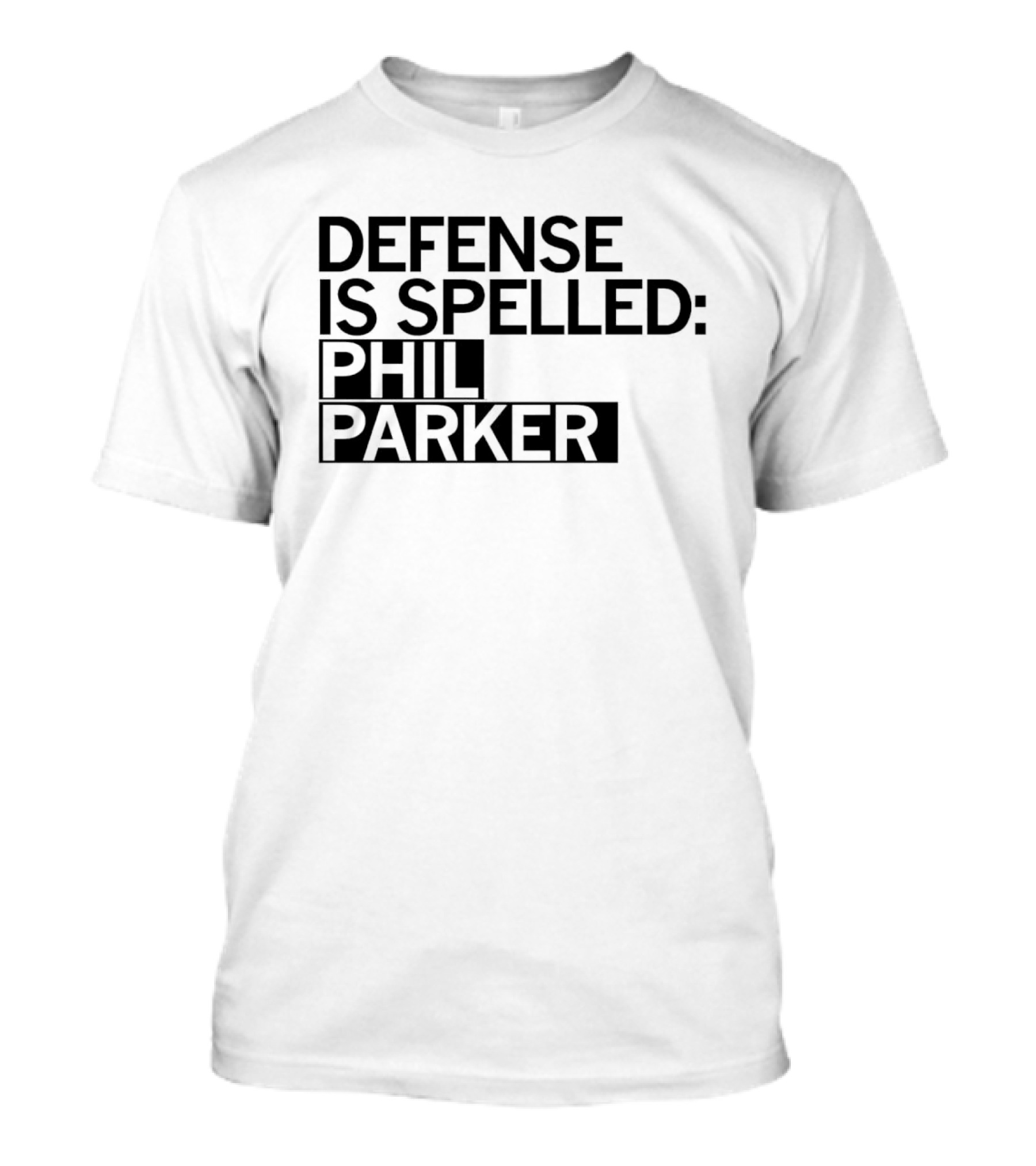 Defense Is Spelled: Phil Parker T-Shirt