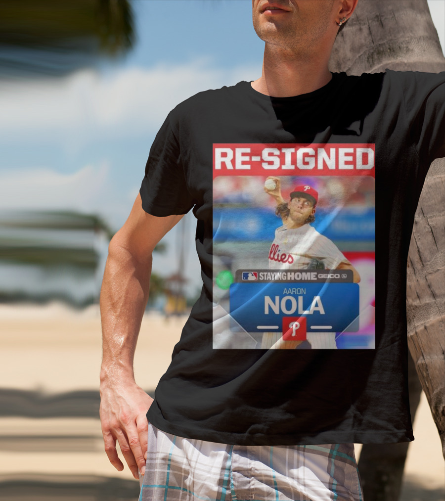 Philadelphia Phillies Aaron Nola Re-Signed Staying Home T-Shirt