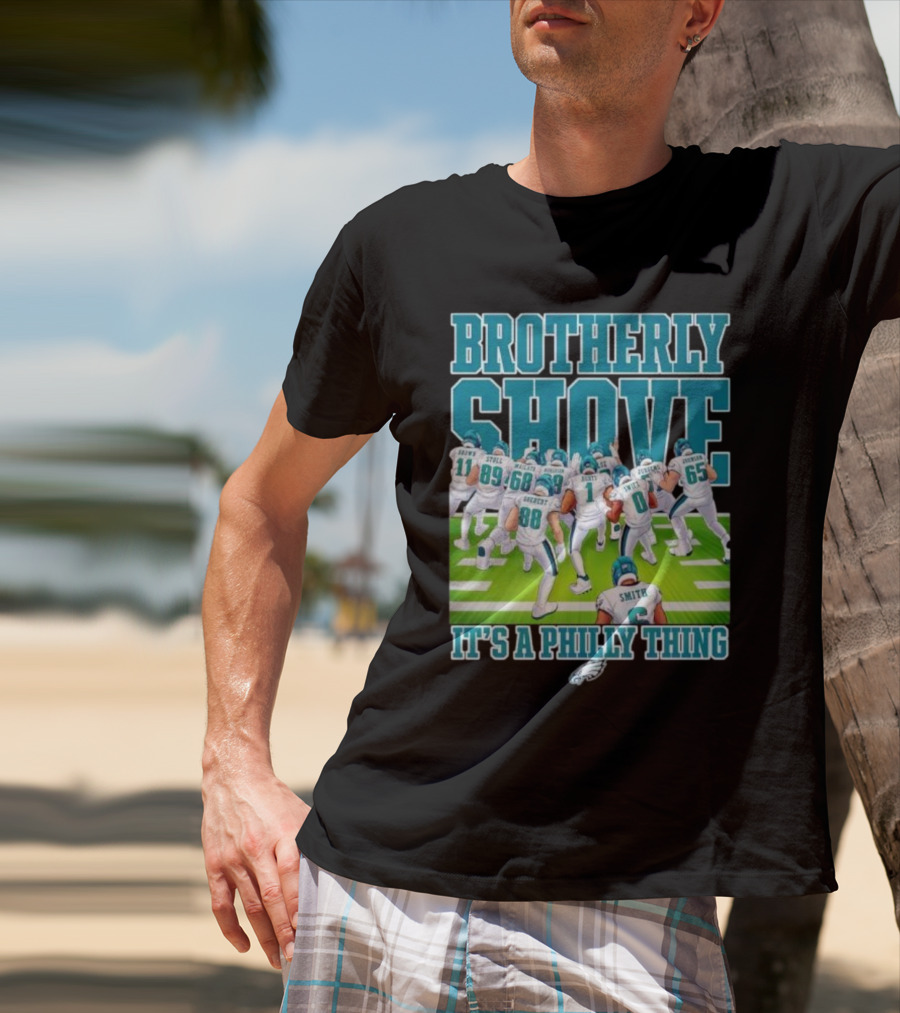 Brotherly Shove Football Team It's A Philly Thing T-Shirt