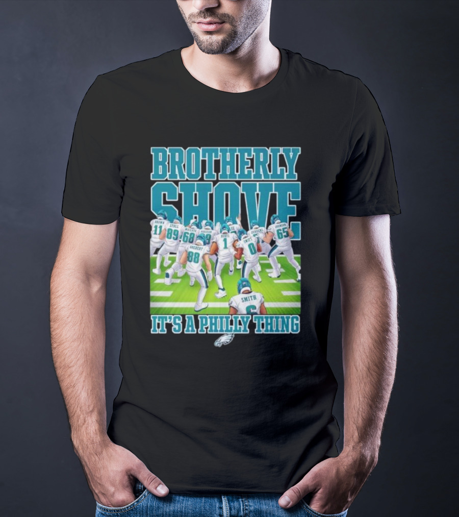 Brotherly Shove Football Team It's A Philly Thing T-Shirt