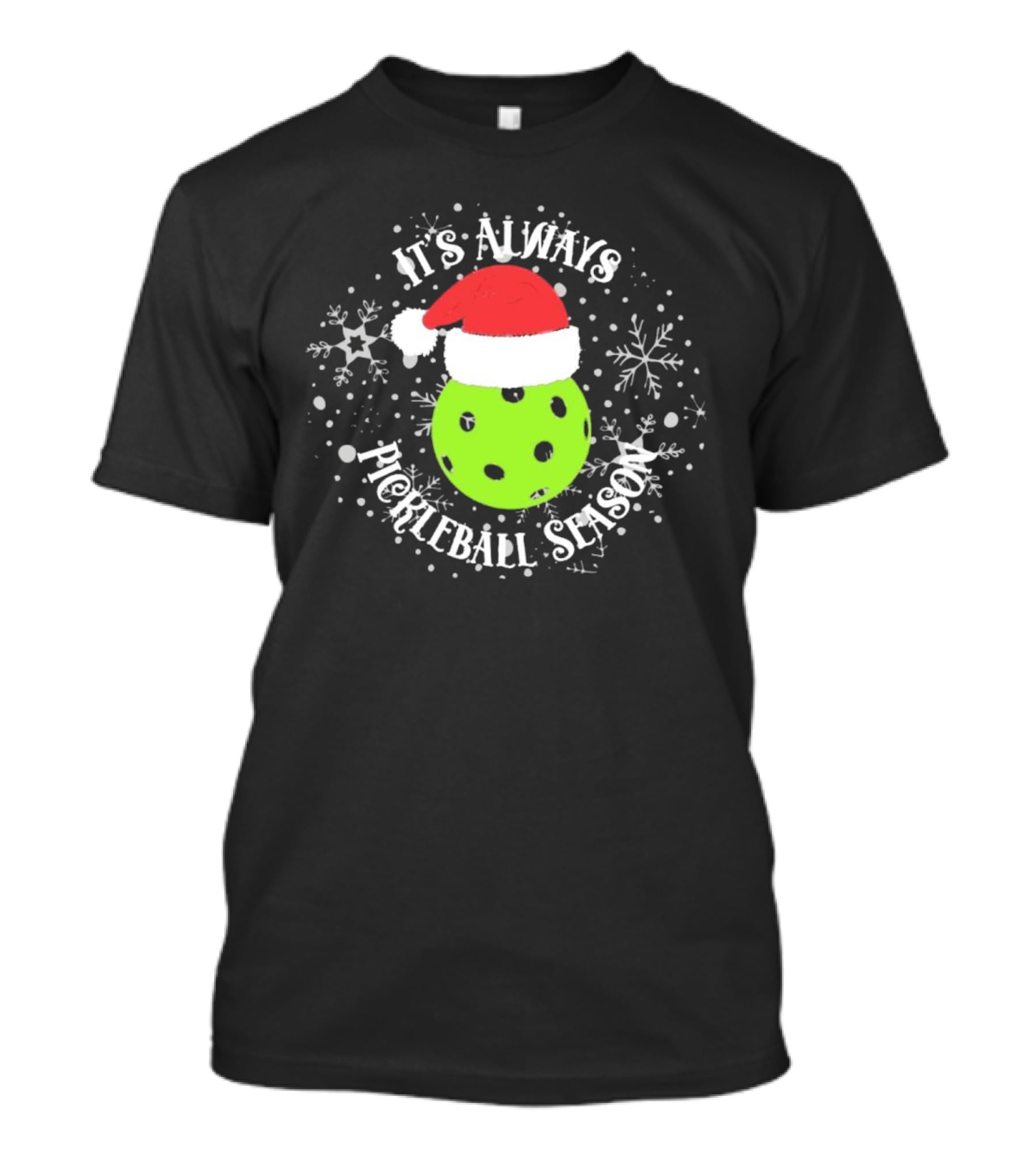 It's Always Pickleball Season Santa Hat Snowflakes T-Shirt