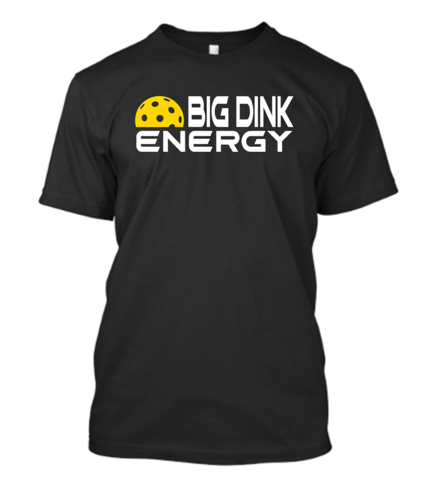 Big Dink Energy Pickleball Enthusiast Fun T-Shirt