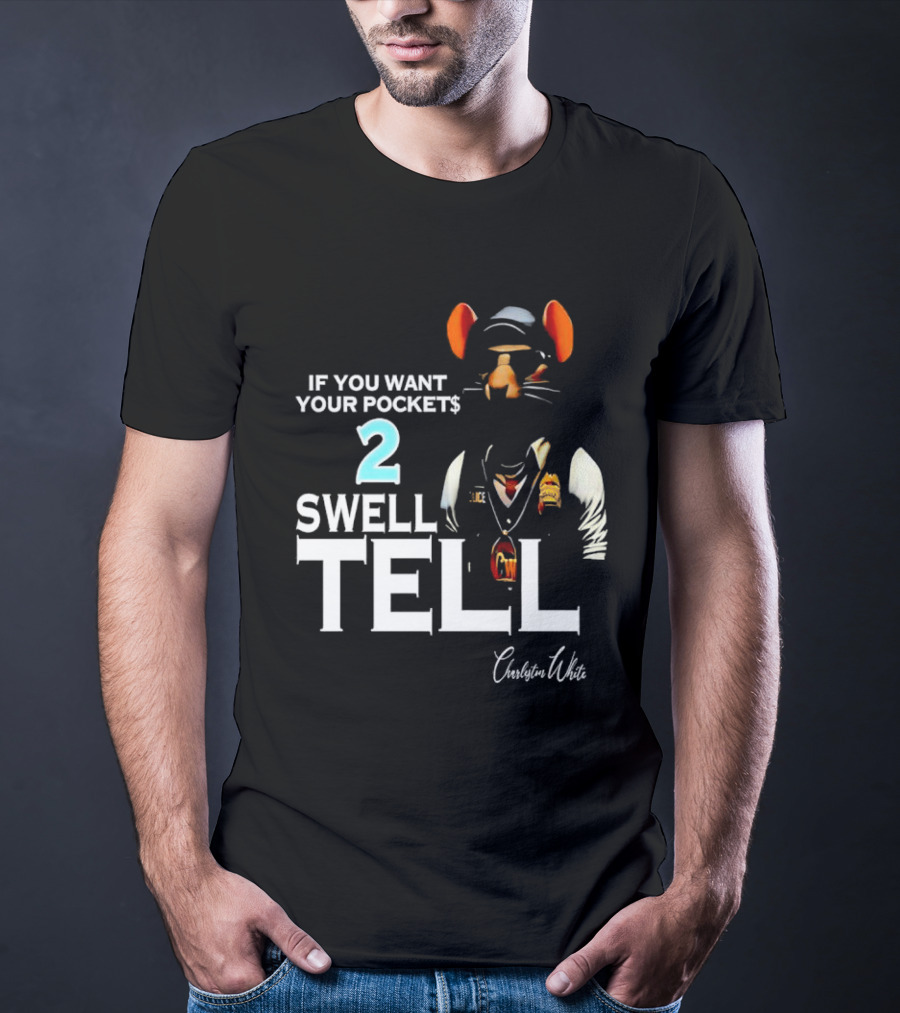 Charleston White If You Want Your Pocket$ 2 Swell Tell Mouse Character T-Shirt