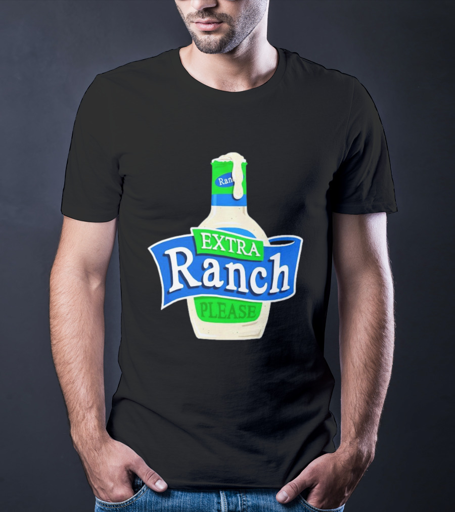 Extra Ranch Please Bottle Font T-Shirt