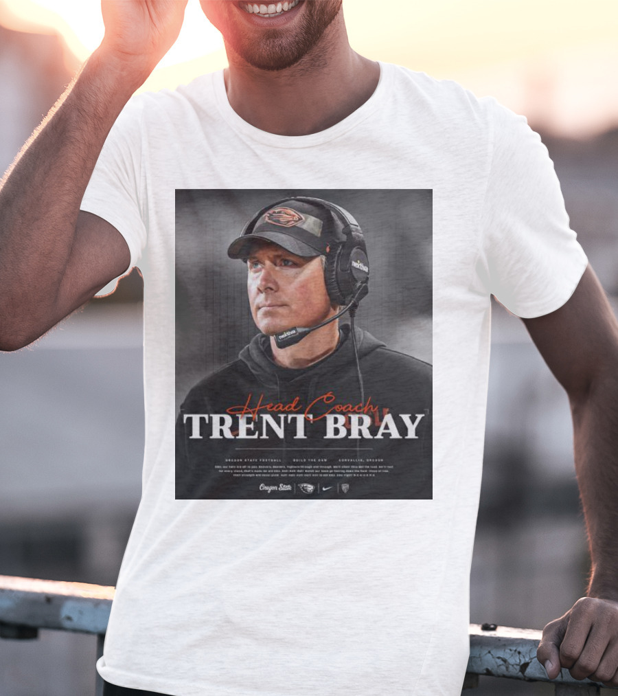 Head Coach Trent Bray Oregon State Football Build The Dam Corvallis, Oregon Beavers T-Shirt